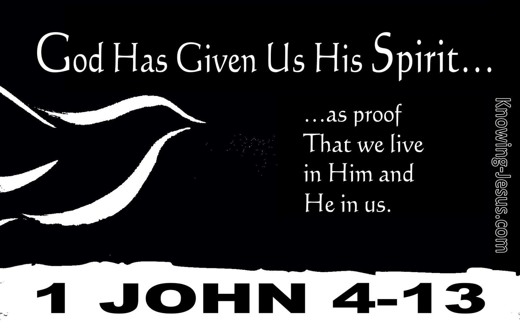 1 John 4:13 God Has Given Us His Spirit As Proof (black)